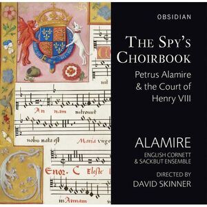 Josquin / La Rue / Mouton / Alamire / Skinner - Spys Choirbook  CD
